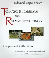 Tomato Blessings and Radish Teachings - Hardcover By Brown, Edward Espe - GOOD