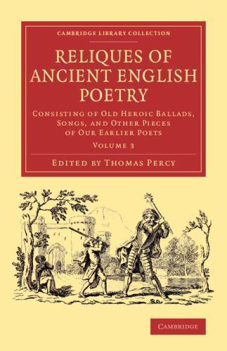 Reliques of Ancient English Poetry Percy Paperback 9781108077262 Volume 3