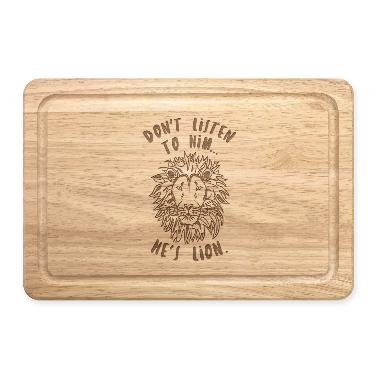 Don't Listen To Him He's Lion Rectangular Wooden Chopping Board - Funny Animal