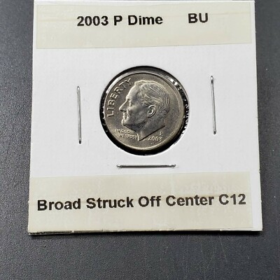 2003 P Roosevelt Dime Coin Choice AU Broad Strike Off Center Error