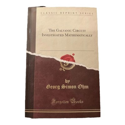 The Galvanic Circuit Investigated Mathematically By Georg Simon Ohm