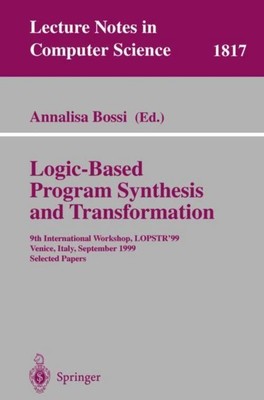 Logic-Based Program Synthesis and Transformation Annalisa Bossi