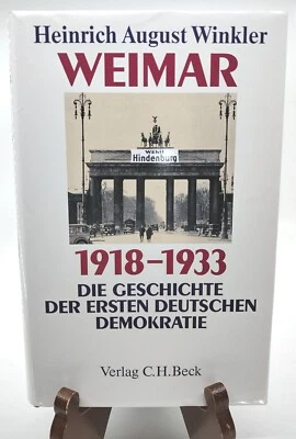 Heinrich Winkler Weimar 1918-1933 Geschichte Deutchen Demokratie '93 HC *GERMAN* - Image 1 of 4