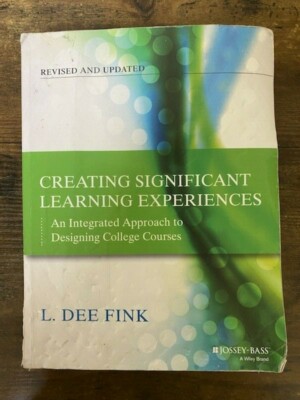 Creating Significant Learning Experiences: An Integrated Approach to Designing C