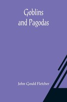 John Gould Fletcher | Goblins And Pagodas | Taschenbuch | Englisch (2021)