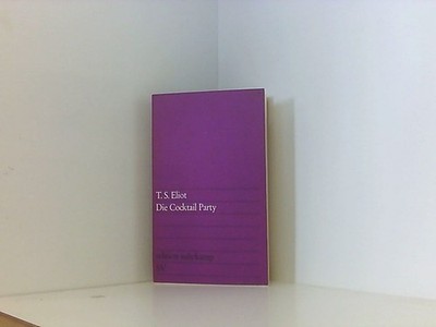 Die Cocktail Party. Eine Komödie von T.S. Eliot T.S. Eliot und Nora Wydenbruck: