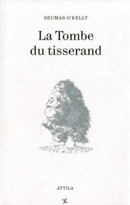 La Tombe du tisserand Seumas O'Kelly Gesellschaftsroman Taschenbuch Französisch