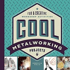 Cool Metalworking Projects : Fun and Creative Workshop Activities