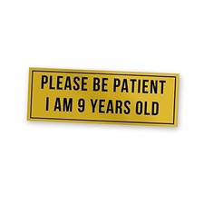 Please Be Patient I Am 9 Years Old Bumper Car Stickers, Vinyl Waterproof Car