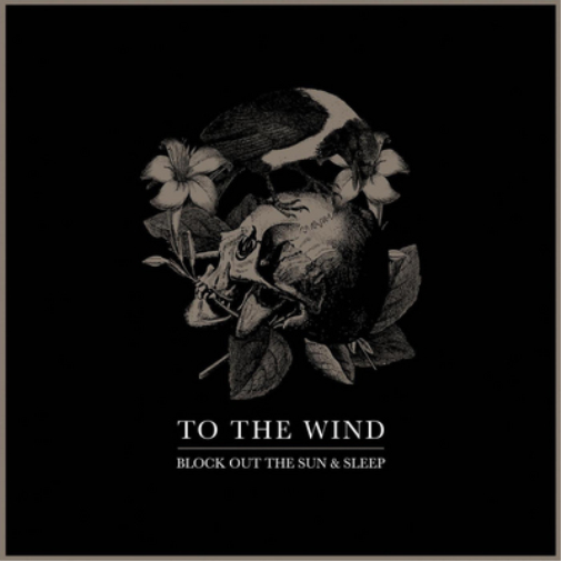 To The Wind Block Out the Sun & Sleep (CD) Album