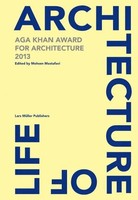 Architecture Is Life | Aga Khan Award For Architecture 2013 | Mohsen Mostafavi