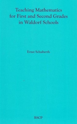 Teaching Mathematics for First and Second Grades in Waldorf Schools: Math Curric