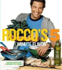 Rocco's Five Minute Flavor: Fabulous Meals with 5 Ingredients  - VERY GOOD