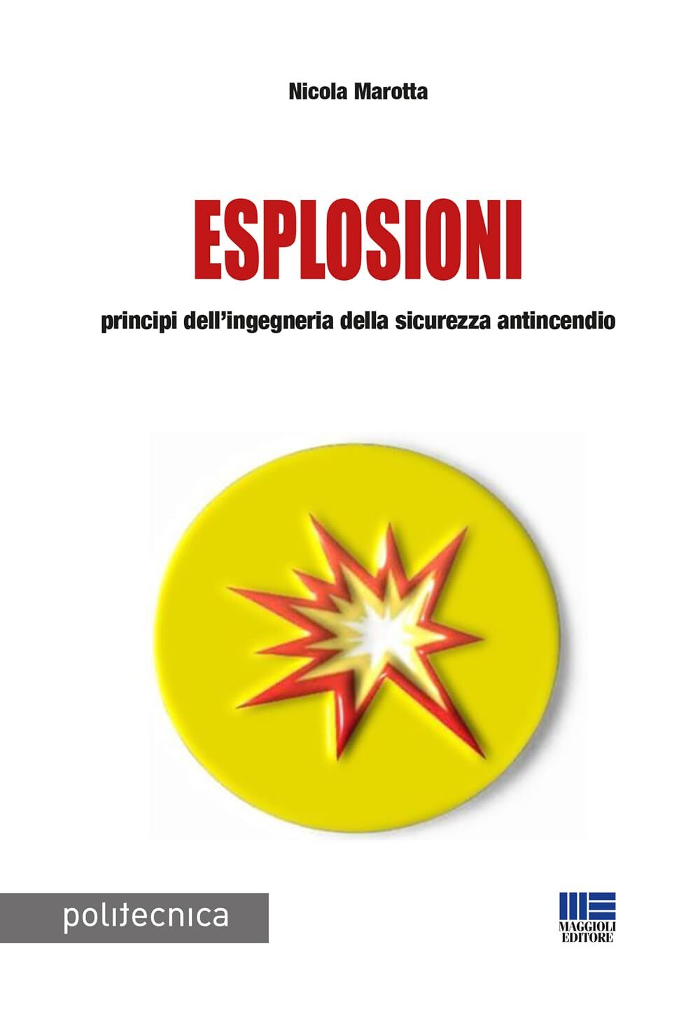 9788891662279 Esplosioni. Principi dell'ingegneria della sicurezza antincendio -