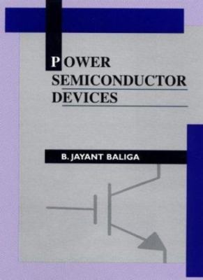 Power Semiconductor Devices, Baliga, B. Jayant, 9780534940980