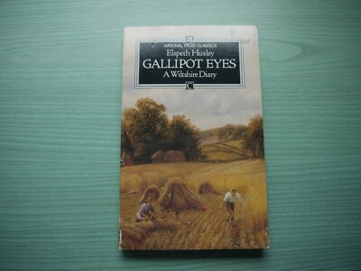 GALLIPOT EYES - WILTSHIRE DIARY by ELSPETH HUXLEY P/BACK 1988 1ST THUS EDIT ILLU