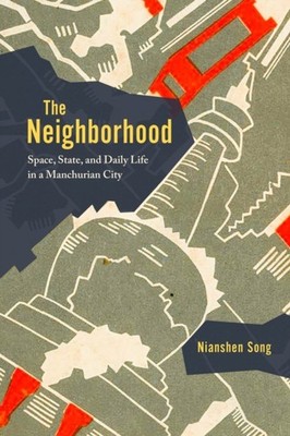 NEIGHBORHOOD SPACE STATE AND DAILY LIFE by SONG, NIANSHEN Paperback Self Help