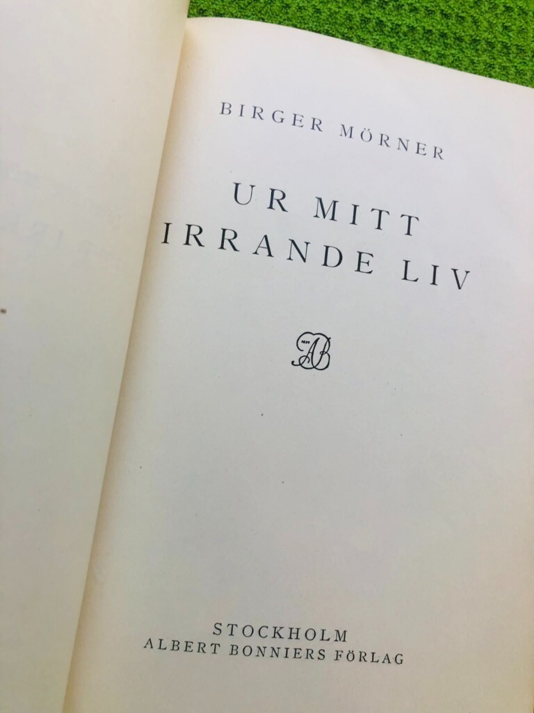 UR MITT IRRANDE LIV Birger Morner Bonniers 1925 Illustrated IN SWEDISH 310 Pages