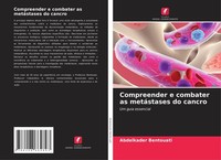 Compreender E Combater As MetáStases Do Cancro Abdelkader Bentouati