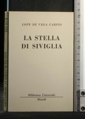 LA STELLA DI SIVIGLIA. Lope de Vega Carpio. Rizzoli.