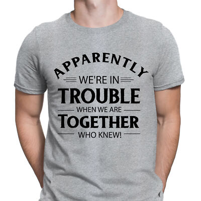 Anscheinend sind wir in Schwierigkeiten, wenn wir zusammen sind Beste Freunde Herren T-Shirts #6ED