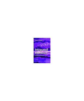 Integrated Photonics: Fundamentals, Ginés Lifante
