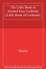 The Little Book of Alcohol-Free c*cktails (Little Book of c*cktails) By Hamlyn