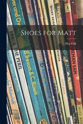 Shoes for Matt by Elsa Falk (English) Paperback Book