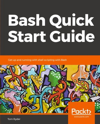 Tom Ryder | Bash Quick Start Guide | Taschenbuch | Englisch (2018)