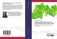 Subjetividades Docentes En La Universidad PúBlica Colombiana Aydee Luisa Robayo