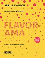 Libro - Johnson Arielle - Flavorama. La Guida Definitiva Alla Scienza Del Sapore