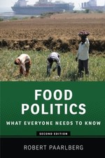 Food Politics: What Everyone Needs to Know® by Paarlberg, Robert