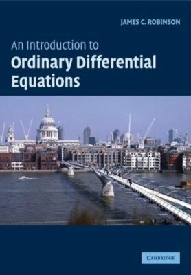 An Introduction to Ordinary Differential Equations by James C Robinson: New