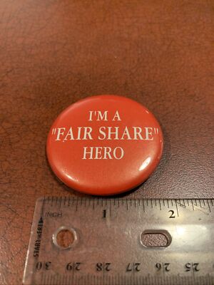 I m A Fair Share Hero Pin Button FREE SHIPPING