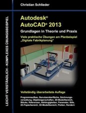 Autodesk Autocad 2013 - Grundlagen In Theorie Und Praxis