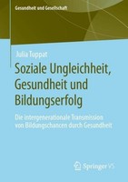 Soziale Ungleichheit, Gesundheit Und Bildungserfolg Julia Tuppat