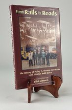 From Rails to Roads by Clint Johnson. Perley A. Thomas Car Works HCDJ 1996