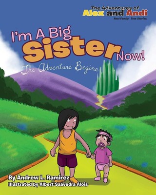 I'm A Big Sister Now: The Journey Begins by Andrew L. Ramirez (English) Paperbac