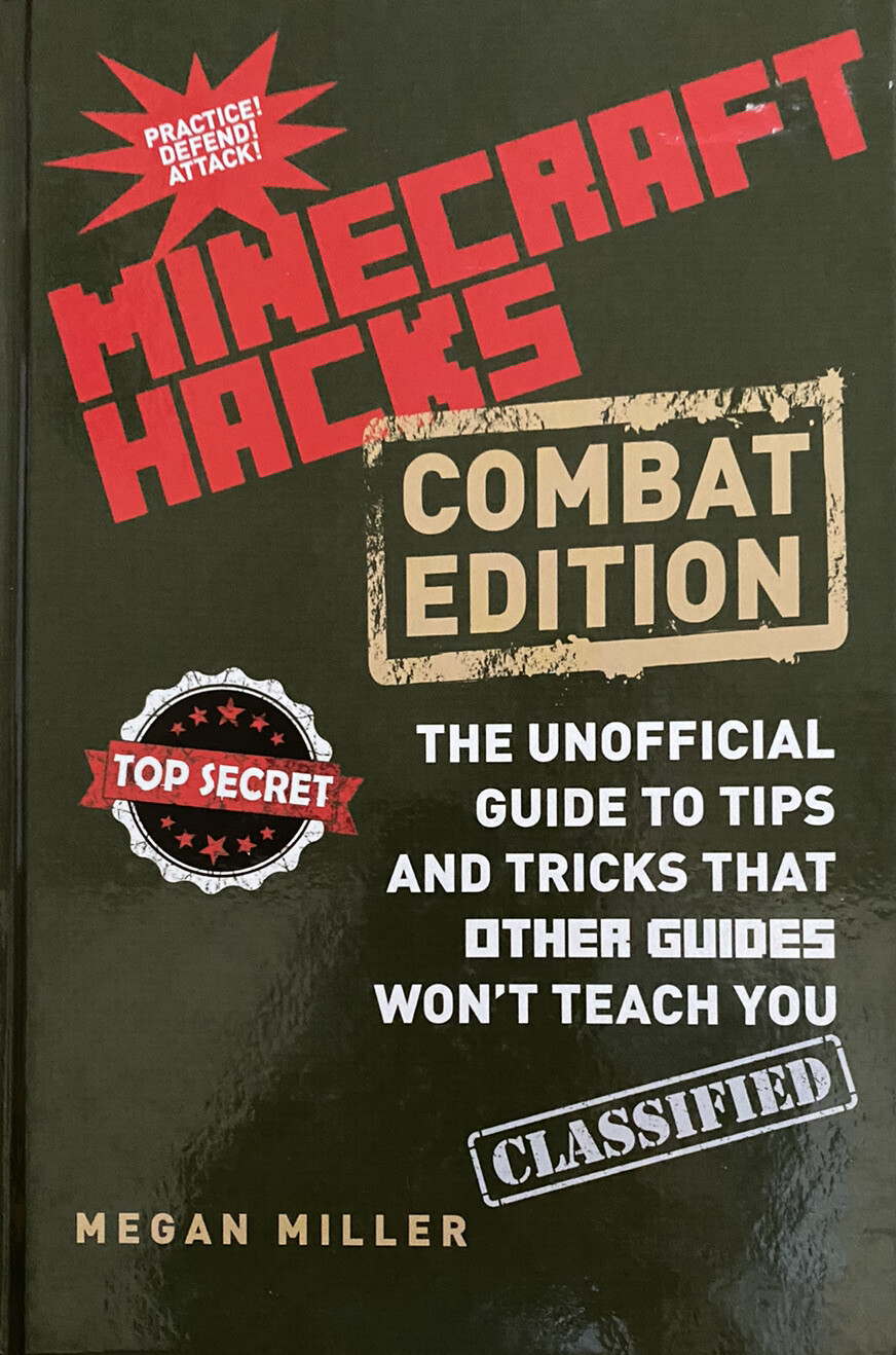 Hacks for Minecrafters: Combat Edition : The Unofficial Guide to Tips ...