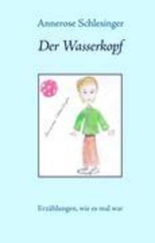 Thumbnail - Annerose Schlesinger | Der Wasserkopf | Buch | Deutsch (2010) | 116 S.