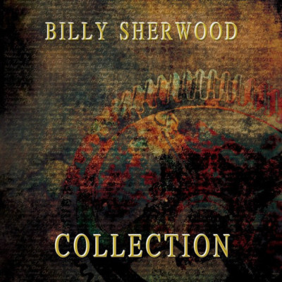 BILLY SHERWOOD: Collection (2014); Backyard Levitation BS008CD; Neu