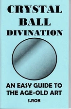 CRYSTAL BALL DIVINATION book by S. Rob crystal gazing, scrying, psychic, occult