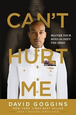 Can't Hurt Me: Master Your Mind and Defy the Odds by Goggins, David 1544512279