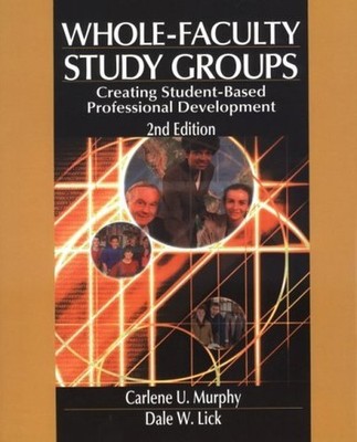 Whole-Faculty Study Groups: Creating ..., Lick, Dale W.