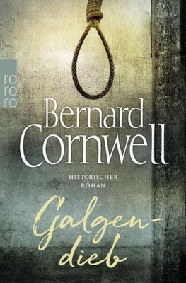 Bernard Cornwell / Galgendieb /  9783499291432