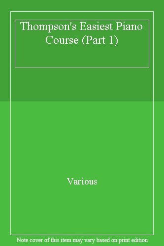 Thompson's Easiest Piano Course (Part 1) By Various