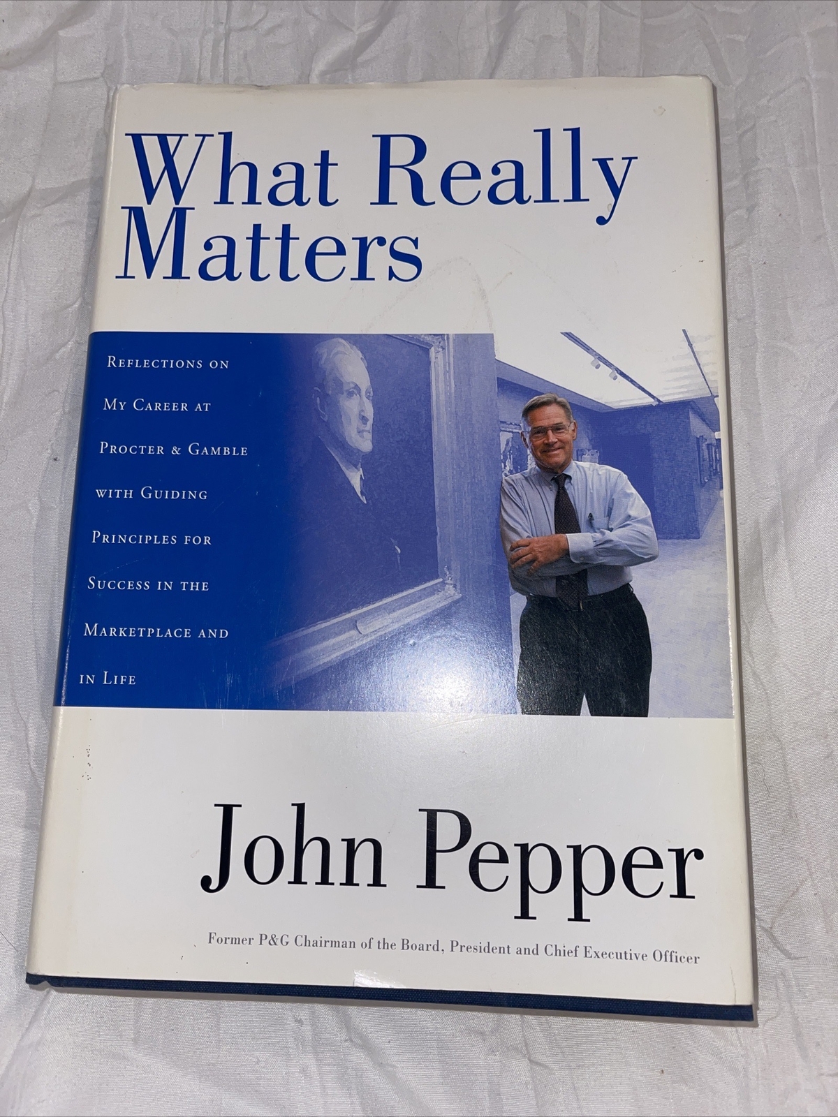 What Really Matters - Hardcover By John Pepper - GOOD Signed & Inscribed