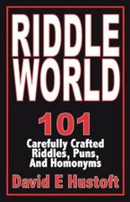 Riddle World: 101 Carefully Crafted Riddles, Puns, and Homonyms by  in New