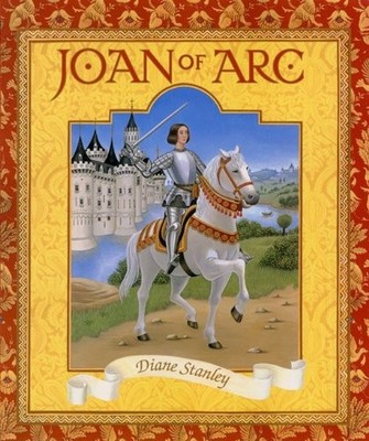 JOAN OF ARC (TURTLEBACK SCHOOL & LIBRARY BINDING EDITION) By Diane Stanley NEW