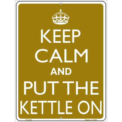 Keep Calm And Put The Kettle On Metal Novelty Parking Sign